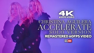 Christina Aguilera - Accelerate (Solo Version) [Remastered 60FPS Video]