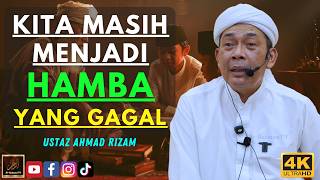 Ustaz Ahmad Rizam - KITA MASIH MENJADI HAMBA YANG GAGAL