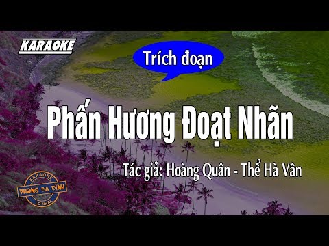 Phấn Hương Đoạt Nhãn | Karaoke trích đọan