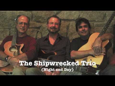 The Shipwrecked Trio - Night and Day