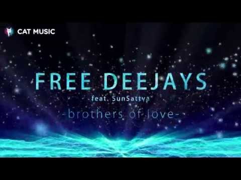 Free Deejays feat. Sun Sattva - Brothers of Love (Lyric Video)