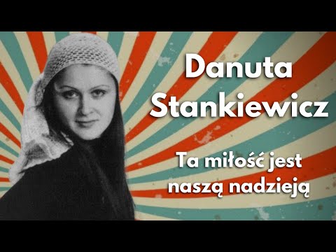 Danuta Stankiewicz - Ta miłość jest naszą nadzieją (1979)