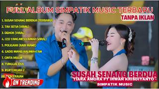 Download lagu SUSAH SENANG BERDUA - TIARA AMORA ft IRWAN KRISDIYANTO - FULL ALBUM SIMPATIK MUSIC TERBARU mp3 Download lagu SUSAH SENANG BERDUA - TIARA AMORA ft IRWAN KRISDIYANTO - FULL ALBUM SIMPATIK MUSIC TERBARU mp3