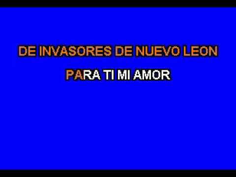 Para ti mi amor karaoke los invasores de nuevo leon