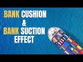 Bank Cushion And Bank Suction Effect Ship Handling Merchant Navy Merchantnavy Lifeatsea