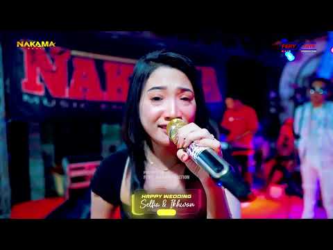 NAKAMA - KAU TETAP KU SAYANG - DIN ANNESIA - WEDDING SELFIA & IKHWAN - BATANGAN PATI