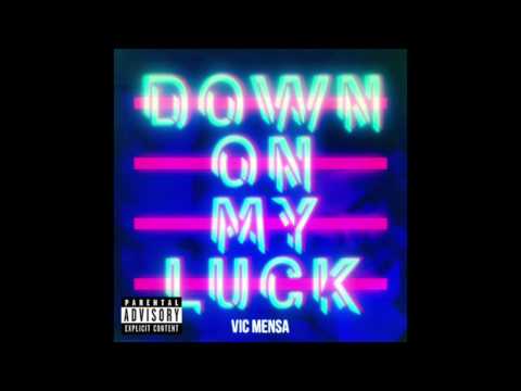 Vic Mensa - Down On My Luck (HD)