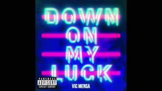 Vic Mensa - Down On My Luck (HD)