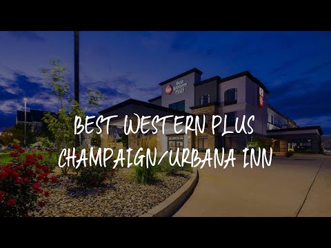 Best Western Plus Champaign/Urbana Inn Review - Champaign , United States of America