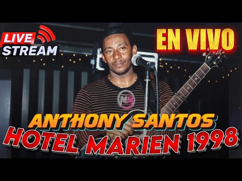 ANTHONY SANTOS DESDE EL HOTEL MARIEN 1998 EN VIVO