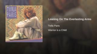028 TWILA PARIS Leaning On The Everlasting Arms