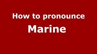 How to pronounce Marine 