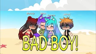 Bad Boy - Cascada ♡♡ (GLMV)