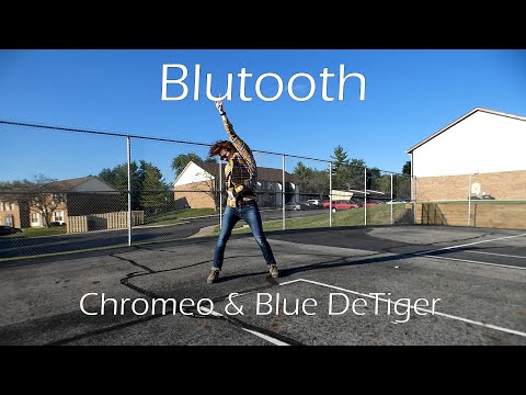 Blu DeTiger, Chromeo - Blutooth
