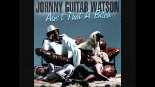 JOHNNY "GUITAR" WATSON. "I Need It". 1976. album version "Ain't That A Bitch".