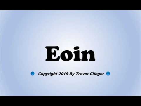How To Pronounce Eoin