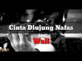 Wali Cinta Diujung Nafas Lirik