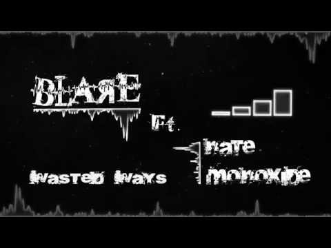 Blare ft. Nate Monoxide - Wasted Ways