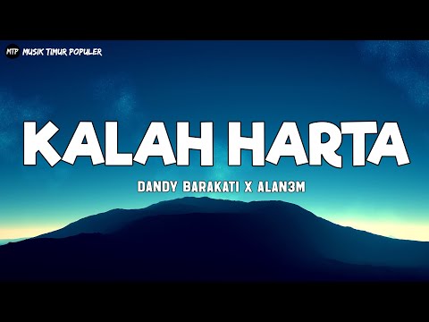 KALAH HARTA - Dandy barakati x ALAN3M (Lirik) - Lagu Timur Terbaru 2024