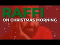 Raffi - On Christmas Morning (Official Audio)