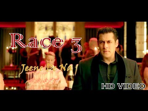 Race 3 Song | Jeene De Na | Arijit Singh | Salman Khan | Remo D'Souza | Bollywood Movie 2018