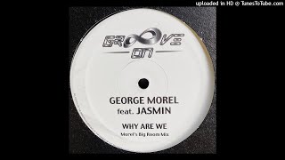 George Morel Featuring Jasmin | Why Are We (Morel's Classic Groove Mix)