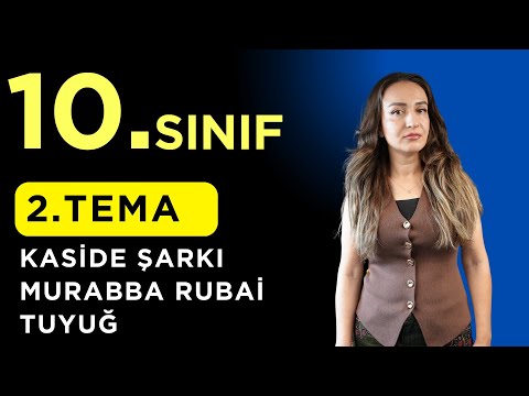 10th Grade Literature | QASIDA SONG MURABBA RUBAI TUYUĞ | 2ND THEME