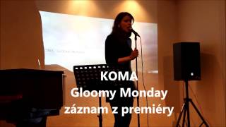 Video Premiéra Gloomy Monday, záznam