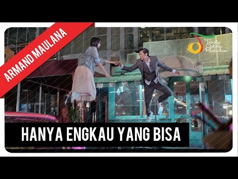 Armand Maulana - Hanya Engkau Yang Bisa | Official Video Clip