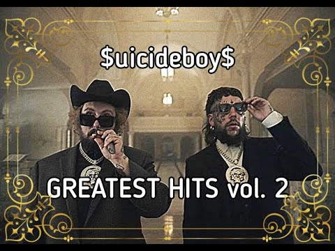 $UICIDEBOY$ - GREATEST HITS VOL. 2 (Sorry for the delay) BEST OF $UICIDEBOY$ PART II