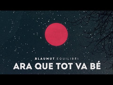 BLAUMUT - Ara que tot va bé (Audio SIngle Oficial)