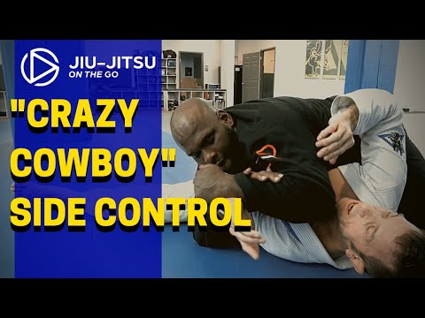 Side Control Pressure with Crazy Cowboy