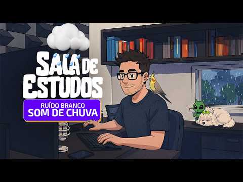Sala de estudos - ruído branco (chuva)