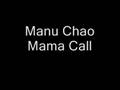 Manu Chao-Mama Call 