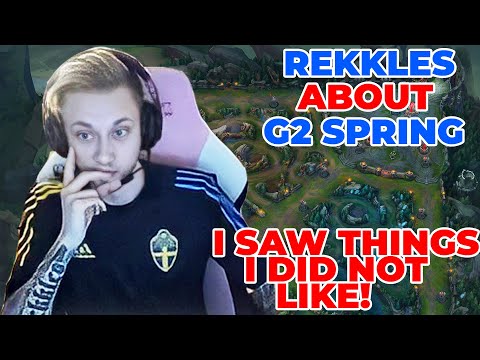 G2 Rekkles Talks - I Saw Things I Did Not Like In G2! [After Spring Split]