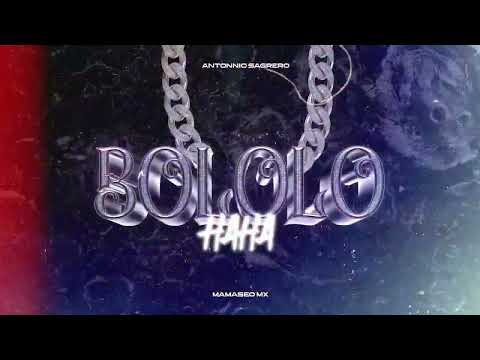 BOLOLO HA HA - ANTONNIO SAGRERO (MAMASEO MX)