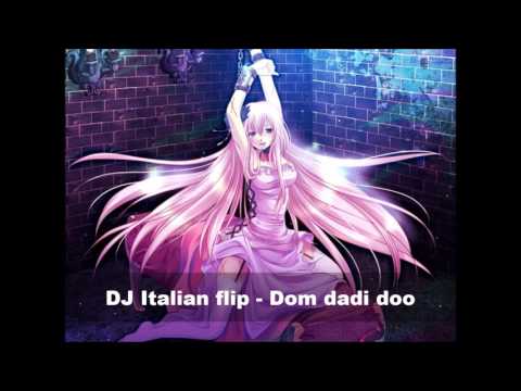 DJ Italian flip - Dom dadi doo