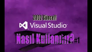 VİSUAL STUDİO NASIL KULLANILIR? #1  - DETAYLI ANLATIM (2025 GÜNCEL!)