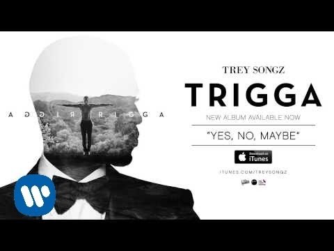 Trey Songz - Yes, No, Maybe [Official Audio]
