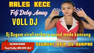 Download lagu OT RALES KECE FDJ DEBY AMOY SEGMENT AHIR‼️FULL DJ DS KURIPAN SOUND DJ MODE KENCANG mp3