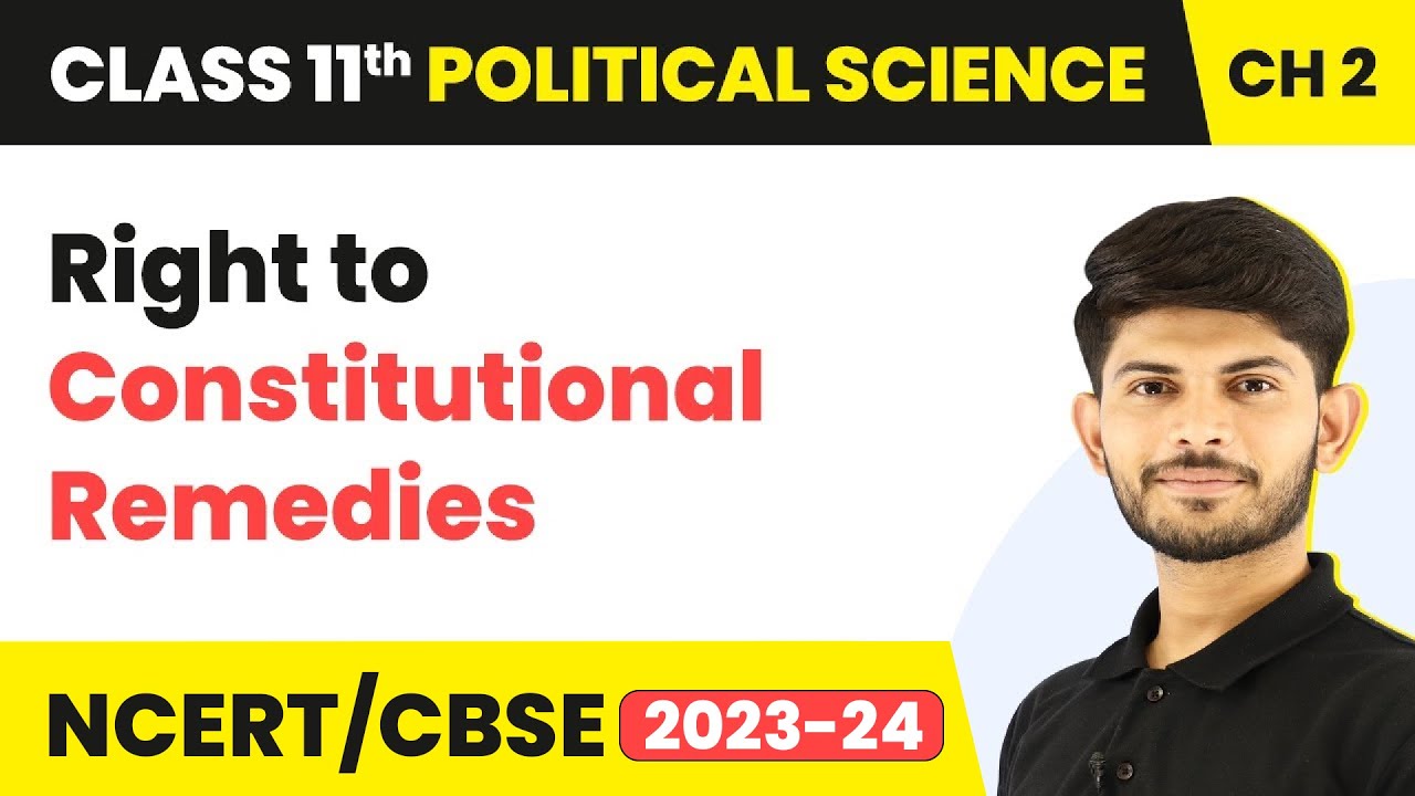 Right to Constitutional Remedies - Rights In The Indian Constitution | Class 11 Political Science