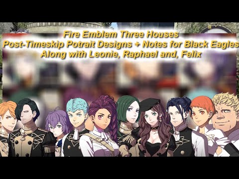 Fire Emblem: Three Houses Post-Timeskip Portraits + Notes for Black Eagles + Leonie and, Raphael