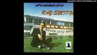 Ray Smith -  Put Your Arms Around Me Honey