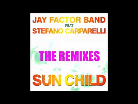 Jay Factor Band feat Stefano Carparelli  "Sun child" Francesco Molinari club mix