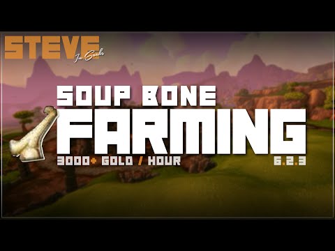 WoW Gold Farming - Soup Bones - 3,000 Gold / Hour | SteveinSocks |