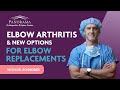 Elbow Arthritis and New Options For Elbow Replacement