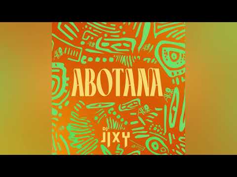 JIXY - Abotana - (Official Audio)