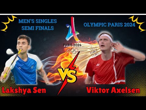 Viktor Axelsen vs Lakshya Sen | Men's Singles Semi-Finals | Badminton Olympic 2024.