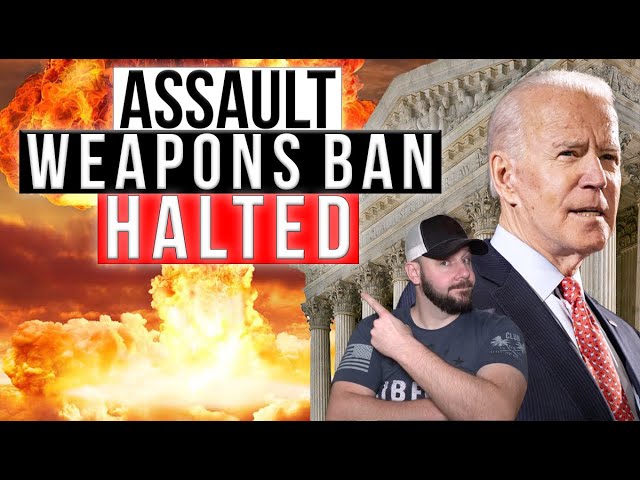 BREAKING! Assault Weapons Ban HALTED!!! Gun controllers took their first "L" on this one!