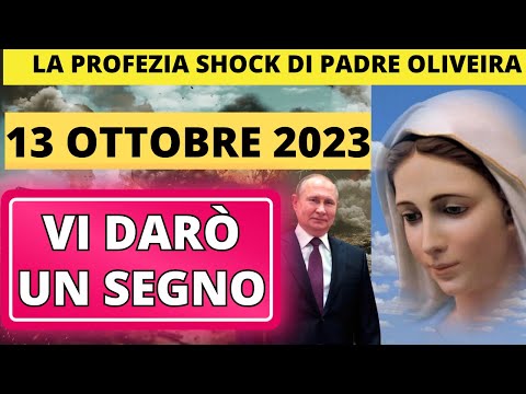 La Profezia Sconvolgente della Madonna di Fatima a Padre Oliveira:   Profezia del 13 Ottobre 2023"